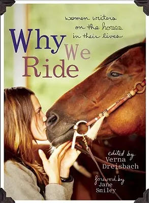 Prečo jazdíme: Spisovateľky o koňoch vo svojom živote - Why We Ride: Women Writers on the Horses in Their Lives