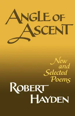 Angle of Ascent: Nové a vybrané básne - Angle of Ascent: New and Selected Poems