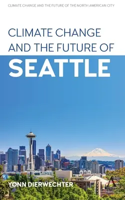 Zmena klímy a budúcnosť Seattlu - Climate Change and the Future of Seattle