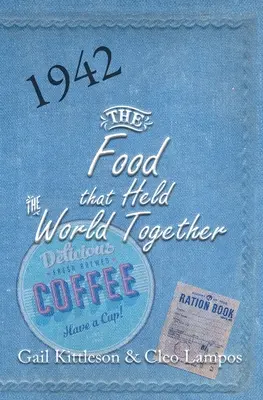 Jedlo, ktoré držalo svet pohromade - The Food That Held the World Together