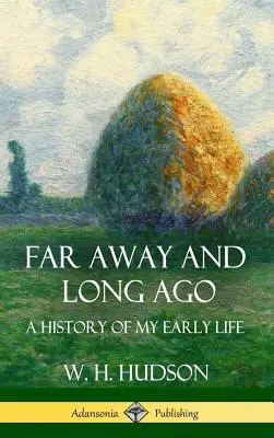 Ďaleko a dávno: História môjho raného života (tvrdá väzba) - Far Away and Long Ago: A History of My Early Life (Hardcover)