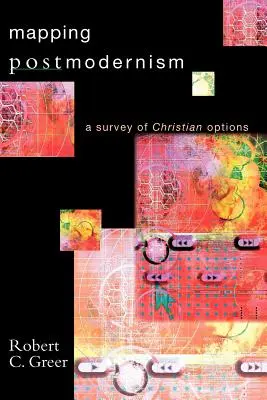 Mapovanie postmoderny: Prehľad kresťanských možností - Mapping Postmodernism: A Survey of Christian Options