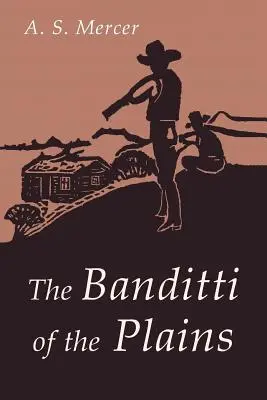 Banditi z planín: Invázia dobytkárov do Wyomingu v roku 1892 - The Banditti of the Plains: Or The Cattlemen's Invasion of Wyoming in 1892