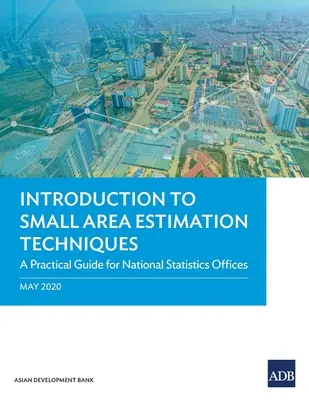 Úvod do techník odhadu malých oblastí: Praktická príručka pre národné štatistické úrady - Introduction to Small Area Estimation Techniques: A Practical Guide for National Statistics Offices