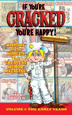 Ak si Cracked, si šťastný (tvrdá väzba): (knižný obal): História popraskaného Mazagina, časť Won - If You're Cracked, You're Happy (hardback): The History of Cracked Mazagine, Part Won