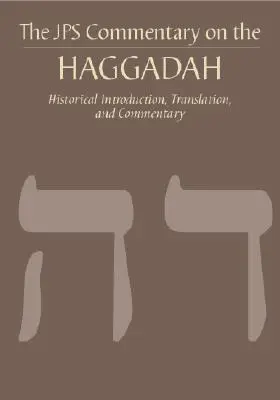 Komentár JPS k Hagade: Historický úvod, preklad a komentár - The JPS Commentary on the Haggadah: Historical Introduction, Translation, and Commentary