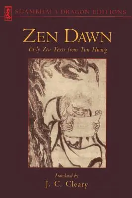 Zenový úsvit: Rané zenové texty od Tun Huanga - Zen Dawn: Early Zen Texts from Tun Huang