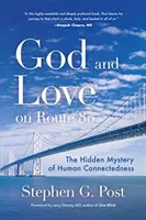 Boh a láska na ceste č. 80: Skryté tajomstvo ľudského prepojenia (Sny, zázraky, synchronicita a duchovná cesta) - God and Love on Route 80: The Hidden Mystery of Human Connectedness (Dreams, Miracles, Synchronicity, and a Spiritual Journey)