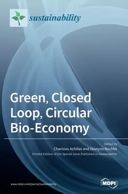 Zelená, uzavretá slučka, kruhová bioekonomika - Green, Closed Loop, Circular Bio-Economy