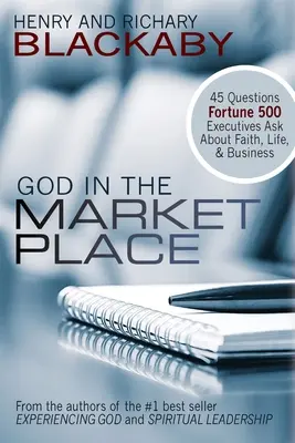 Boh na trhu: 45 otázok, ktoré kladú vedúci predstavitelia spoločnosti Fortune 500 o viere, živote a podnikaní - God in the Marketplace: 45 Questions Fortune 500 Executives Ask About Faith, Life, and Business