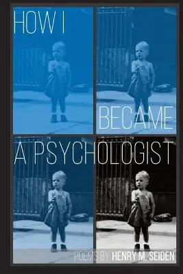 Ako som sa stal psychológom: Básne - How I Became a Psychologist: Poems