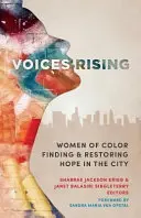 Hlasy povstávajú: Farebné ženy hľadajú a obnovujú nádej v meste - Voices Rising: Women of Color Finding and Restoring Hope in the City