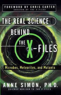 Skutočná veda v pozadí Aktov X: Mikróby, meteority a mutanti - The Real Science Behind the X-Files: Microbes, Meteorites, and Mutants