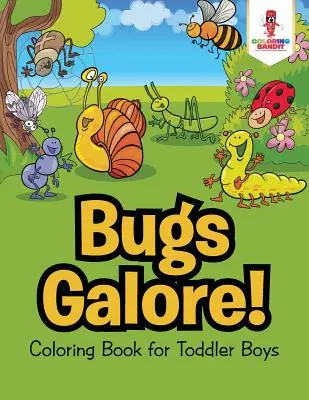 Hojnosť chrobákov! Omaľovánky pre batoľatá - Bugs Galore!: Coloring Book for Toddler Boys