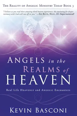 Anjeli v nebeských sférach: Skutočnosť anjelskej služby v súčasnosti - Angels in the Realms of Heaven: The Reality of Angelic Ministry Today