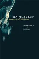 Nenásytná zvedavosť: Inovácie v krehkej budúcnosti - Insatiable Curiosity: Innovation in a Fragile Future