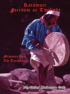 Rarmuri: Spomienky Tarahumarov - Rarmuri: Memories from The Tarahumara