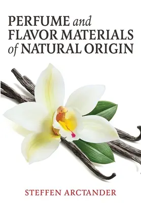 Parfumy a aromatické látky prírodného pôvodu - Perfume and Flavor Materials of Natural Origin