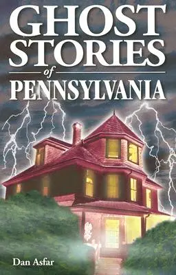 Príbehy duchov z Pensylvánie - Ghost Stories of Pennsylvania