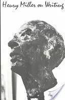 Henry Miller o písaní - Henry Miller on Writing