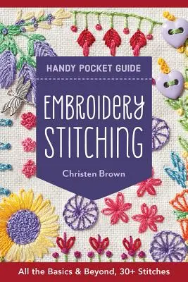 Vyšívacie stehy Praktická vrecková príručka: 30+ stehov - všetky základy a viac - Embroidery Stitching Handy Pocket Guide: 30+ Stitches - All the Basics & Beyond