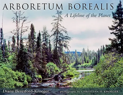 Arborétum Borealis: Životná línia planéty - Arboretum Borealis: A Lifeline of the Planet