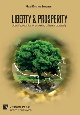 Sloboda a prosperita: Liberálna ekonomika na dosiahnutie všeobecnej prosperity - Liberty & Prosperity: Liberal economics for achieving universal prosperity