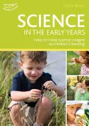 Veda v ranom detstve - Pochopenie sveta prostredníctvom učenia hrou - Science in the Early Years - Understanding the world through play-based learning