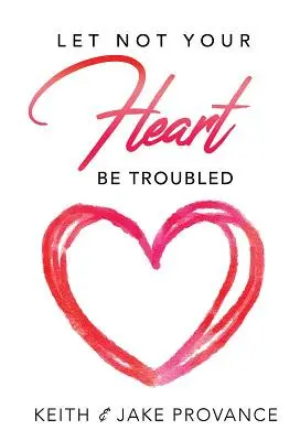 Nech sa tvoje srdce netrápi - Let Not Your Heart Be Troubled