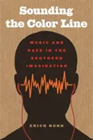 Zvuky farebnej línie: Hudba a rasa v predstavách južanov - Sounding the Color Line: Music and Race in the Southern Imagination