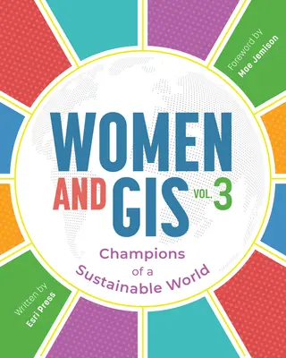 Women and Gis, Volume 3: Champions of a Sustainable World