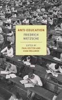 Anti-výchova: O budúcnosti našich vzdelávacích inštitúcií - Anti-Education: On the Future of Our Educational Institutions
