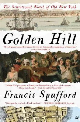 Zlatý vrch: Zlatý zlatý štvrťstoročie: román zo starého New Yorku - Golden Hill: A Novel of Old New York