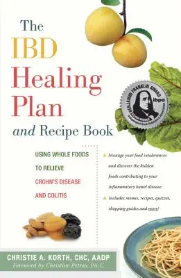 Liečebný plán a kniha receptov Ibd: Pomocou plnohodnotných potravín na zmiernenie Crohnovej choroby a kolitídy - The Ibd Healing Plan and Recipe Book: Using Whole Foods to Relieve Crohn's Disease and Colitis