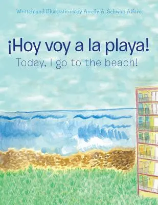 Hoy Voy a La Playa!: Dnes idem na pláž! - Hoy Voy a La Playa!: Today I Go to the Beach!