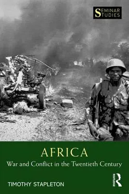 Afrika: Vojna a konflikt v dvadsiatom storočí - Africa: War and Conflict in the Twentieth Century
