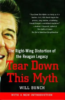 Zničte tento mýtus: Pravicové prekrúcanie Reaganovho odkazu - Tear Down This Myth: The Right-Wing Distortion of the Reagan Legacy