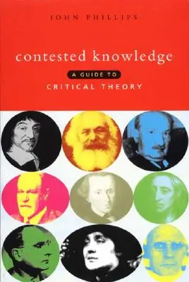 Sporné vedomosti: Sprievodca kritickou teóriou - Contested Knowledge: A Guide to Critical Theory