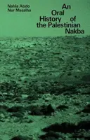 Ústna história palestínskej Nakby - An Oral History of the Palestinian Nakba