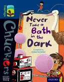 Oxford Reading TreeTops TreeTops Chucklers: Úroveň 14: Nikdy sa nekúpte v tme - Oxford Reading Tree TreeTops Chucklers: Level 14: Never Take a Bath in the Dark