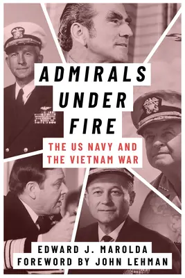 Admiráli pod paľbou: Americké námorníctvo a vojna vo Vietname - Admirals Under Fire: The U.S. Navy and the Vietnam War