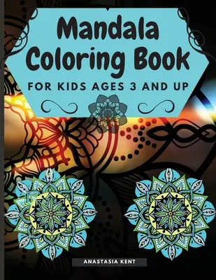 Mandalové maľovanky pre deti od 3 rokov: Roztomilé maľovanky s čiernymi obrysmi, 36 jednotlivých strán podporujúcich tvorivosť, vhodné aj pre seniorov, pre - Mandala Coloring Book for Kids Age 3 and UP: Cute coloring book with black outlines, 36 single pages promoting creativity, Good for Seniors too, for a