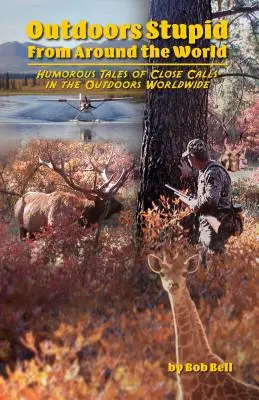 Hlúposť v prírode z celého sveta - Outdoors Stupid from Around the World