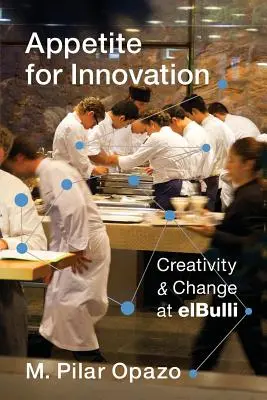 Apetít na inovácie: Tvorivosť a zmena v Elbulli - Appetite for Innovation: Creativity and Change at Elbulli