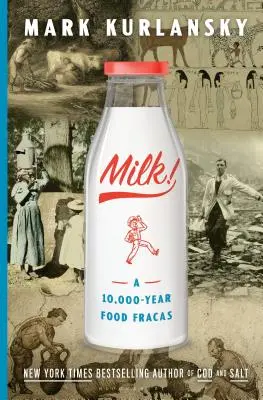 Mlieko! 10 000 rokov stará potravinová fraška - Milk!: A 10,000-Year Food Fracas