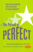 Honba za dokonalosťou: Prestaňte sa naháňať za dokonalosťou a objavte skutočnú cestu k trvalému šťastiu (UK PB) - Pursuit of Perfect: Stop Chasing Perfection and Discover the True Path to Lasting Happiness (UK PB)