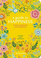 Sprievodca šťastím - Využívanie všímavosti a meditácie - Guide to Happiness - Using Mindfulness and Meditation