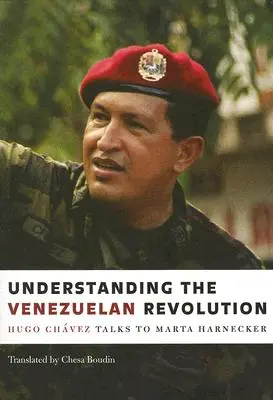 Pochopenie venezuelskej revolúcie: Hugo Chávez hovorí s Martou Harneckerovou - Understanding the Venezuelan Revolution: Hugo Chavez Talks to Marta Harnecker