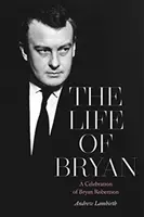 Život Bryana: oslava Bryana Robertsona - The Life of Bryan: A Celebration of Bryan Robertson