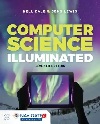 Počítačová veda s osvetlením 7e W/ Advantage Access - Computer Science Illuminated 7e W/ Advantage Access